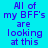 Blue background with purple text reading "All of my BFF's are looking at this" and yellow highlight boxes changing position across frames.