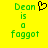 Green pixelated text on yellow background reads 'Deon is a faggot' with a black heart symbol above 'Deon' on the left side.