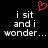 Black background with white pixelated text reading "i sit and i wonder..." repeated twice, a pink heart symbol above the left text block.