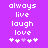 Purple background with white pixelated text reading 'always live laugh love' and five small heart symbols below, where the third heart is light purple.