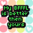 Pixelated green text on black blocks over pastel polka dots with heart shapes, reading "My BFFFL is better then yours and suck it!".