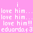 Pixelated text on pink background repeats 'i love him...' and 'love him!!!' with 'eduordo.¢3' below, all in white blocky font.