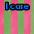 A pixelated image with vertical pink and green stripes, displaying partial text in blue font: "I care" at top left, "because" on the right, and "love you" at bottom left.