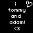 Black background with white pixelated text reading 'i tommy and adam!' above a heart symbol, then a '<3' emoticon below.