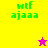 Pixelated green text 'wtf ajaaa' on yellow and pink backgrounds with a pink star and yellow star in different positions.
