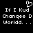 Black background with white pixelated text reading "If I Kud Changee D Worldd..." and a heart symbol above the text, duplicated side-by-side.