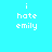 Four display the text "i hate emily" in white pixelated font against cyan, teal, black, and teal backgrounds respectively