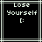 Black background with white pixelated text reading 'Lose Yourself' and a colon emoticon, framed by light gray lines