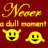 A 4-frame animated contact sheet showing a yellow cartoon character with horns and changing facial expressions against a red background, accompanied by repeated text "Never a dull moment" in gold script.