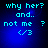 Blue background with cyan text reading 'why her? and.. not me ? </3' in pixelated font, showing subtle animation changes across four