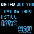 Animated text-based icon with repeating phrases in blue and white pixelated font on black background, displaying variations of 'AFTER ALL YOU PUT ME THRU I STILL LOVE YOU' across multiple