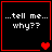 Four identical black squares with red borders each contain white pixelated text reading ...tell me... why?? and a red heart symbol in the bottom-right corner.