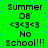 Green background with blue dots, displaying repeated text 'Summer 08' '<3<3<3' 'No School!!!!' in black pixelated font.