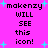 Pixelated text on a bright pink background with cyan starbursts, displaying 'makenzy WILL SEE this icon!' in two identical vertical