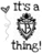 Pixelated black-and-white icon with 'It's a thing!' text, heart-shaped balloon, and shield emblem. Two identical frames show the same design.