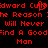 Red pixelated text on black background reads 'Edward Cull' and 'the Reason he Reason Will Never Find A Good Man' with repeated phrases.