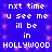Blue background with white pixelated text repeating 'nxt time u see me ill be in HOLLYWOOD' across two identical vertical sections.