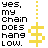 Pixelated text reads 'yes, my chain does hang low.' with yellow vertical dots and a stylized dollar sign icon; the word 'chain' alternates between black and yellow.