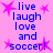 Pixelated text and star shapes on a pink background with blue text reading 'live laugh love and soccer!'