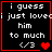 Black background with white pixelated text reading "i guess just loved him to much </3" and a red heart symbol, framed by thin red border.