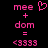 Pixelated pink text and symbols on black background, showing 'mee + dom = <3333' with a heart symbol above 'mee' on the left side.