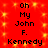 Red background with yellow sparkles and black text reading "Oh My John F. Kennedy" in two identical vertical
