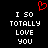 Red pixelated heart symbol above white pixelated text reading "I SO TOTALLY LOVE YOU" on black background.