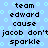 Pixelated text on a light blue background with repeating light blue circular patterns, featuring words like team, edward, cause, jacob don't, and sparkle in black font.
