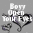 Gray background with white text and black heart outlines; three distinct text phrases appear across frames: 'Boy Open Your Eyes', 'And Listen 2 Me...', and 'I Love You <3'.