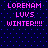Pixelated text on dark blue background with blue dots, displaying 'LOREHAM LUVS WINTER!!!' in pink letters.