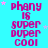Cyan background with repeated pink text 'Phany is super duper cool' and scattered white stars, static image with no visible animation changes.