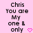 Pixelated text on pink background reads 'Chris You are My one & only' with a small pink heart symbol.
