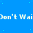 Blue background with repeating white text 'Don't Wai' and scattered light blue dots, partially obscured by a gray rectangle.