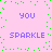 Pixelated text 'you' and 'SPARKLE' arranged in a on pink background with green square particles, animated to shift positions