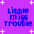 Purple background with white star shapes and blue pixelated text reading "Little miss trouble" in four identical quadrants.