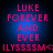 Pixelated text on blue gradient background with pink lettering, showing 'LUKE FOREVER AND EVER' and 'ILYSSSSM<' in two
