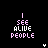 Pixelated text "I SEE ALIVE PEOPLE" in pink and white with small hearts, arranged in a of four and four on black background