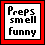 Pixelated text "Preps smell funny" in black on white background, framed by red and black borders.