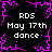 Pixelated graphic with black background, pink jagged border, and repeated white text "RDS May 17th dance" in four quadrants.