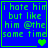 Blue background with green pixelated text reading "i hate him but like him @the same time" and a small heart symbol in the bottom-right corner.