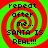 Four identical spiral-patterned with red and green swirls display text reading 'repeat after me... SANTA IS REAL!!!' in black pixelated font