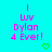 Cyan background with pink text reading "I Luv Dylon 4 Ever!" and green pixelated heart symbols below each text block.
