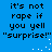 Blue background with black pixelated text repeating 'it's not rape if you yell "surprise!"' and white pixelated dots scattered across the image.