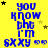 Yellow background with blue text reading "YOU KNOW the I'M SXXY" and small black/gold stars scattered throughout.
