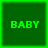 Four identical green square arranged in a , each displaying the word 'BABY' in bright green pixelated text on dark green background