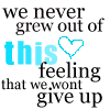 nine identical showing text with a heart symbol, each containing the phrase "we never grew out of this feeling that we wont give up" with "this" in blue and a heart symbol above it