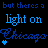 Pixelated blue text on black background reads "but theres a light on Chicago" with two small heart symbols below the word Chicago.