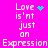 A bright pink background displays repeated text 'Love is'nt just an Expression' with cyan pixelated symbols replacing 'Love' in some frames.