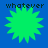 Four identical green starburst shapes on a blue background with the word 'whatever' in black pixelated text above each shape.