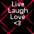 Black background with red geometric lines forming a pattern, white text reading "Live Laugh Love" and a heart symbol below